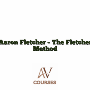 Aaron Fletcher - The Fletcher Method