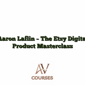 Aaron Laflin - The Etsy Digital Product Masterclass