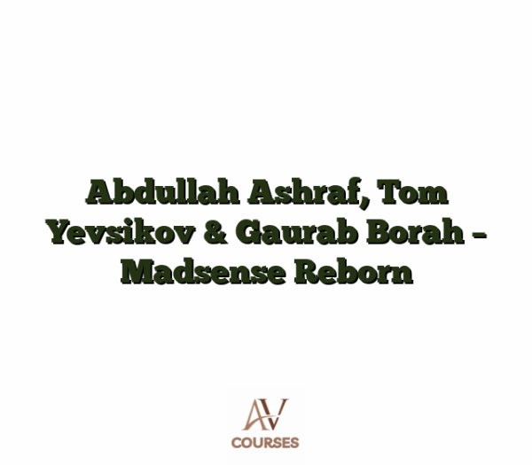 Abdullah Ashraf, Tom Yevsikov & Gaurab Borah - Madsense Reborn