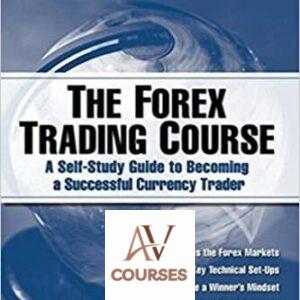 The Forex Trading Course: A Self-Study Guide To Becoming a Successful Currency Trader