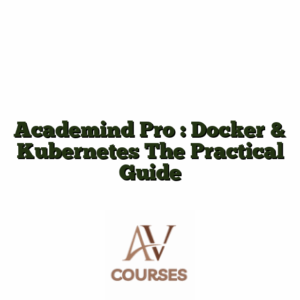 Academind Pro : Docker & Kubernetes The Practical Guide