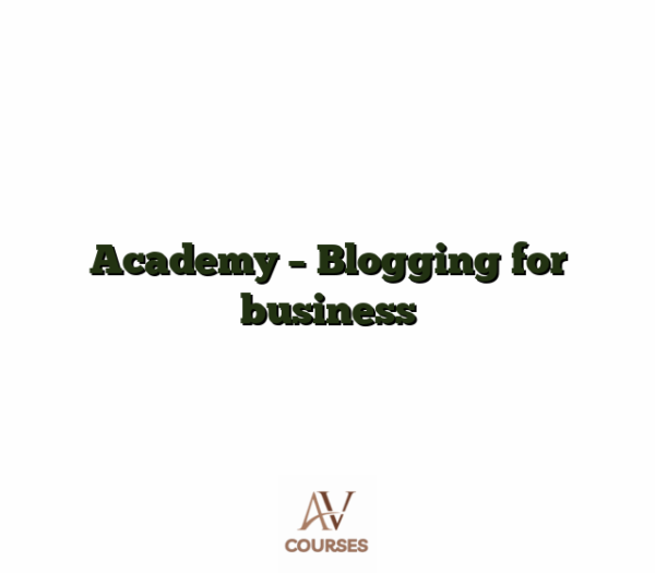 Academy - Blogging for business