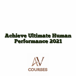 Achieve Ultimate Human Performance 2021