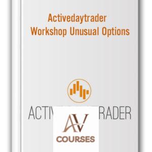 Activedaytrader – Workshop Unusual Options