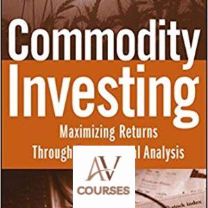 Commodity Investing: Maximizing Returns Through Fundamental Analysis