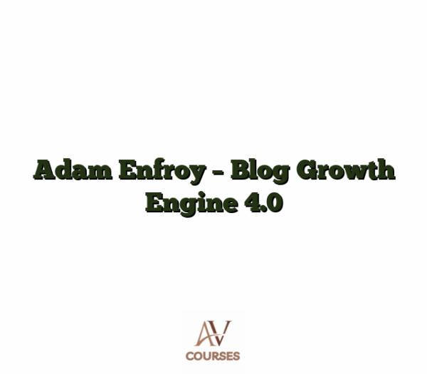 Adam Enfroy - Blog Growth Engine 4.0