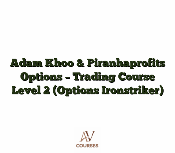 Adam Khoo & Piranhaprofits Options - Trading Course Level 2 (Options Ironstriker)