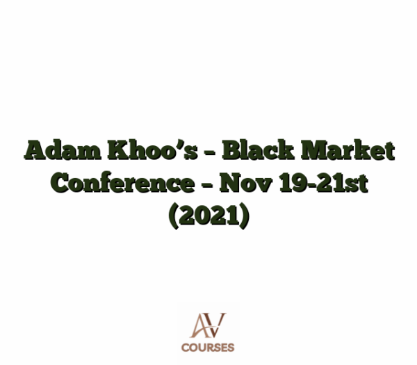 Adam Khoo's - Black Market Conference - Nov 19-21st (2021)