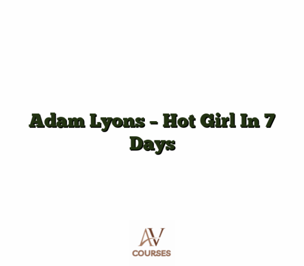 Adam Lyons - Hot Girl In 7 Days