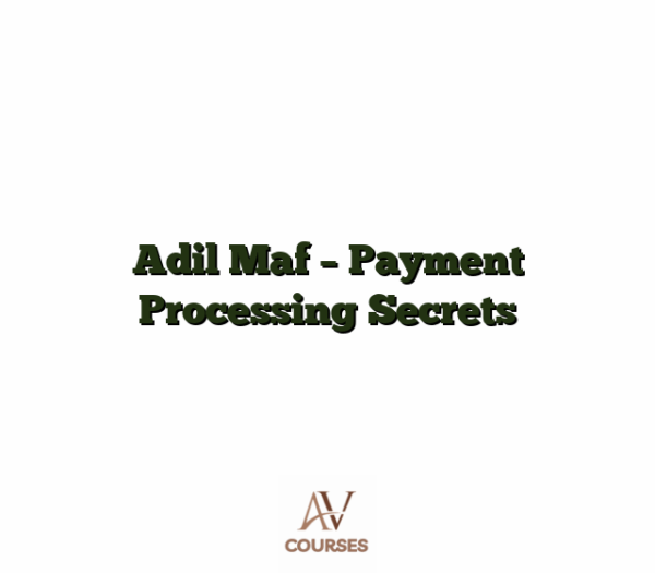 Adil Maf - Payment Processing Secrets