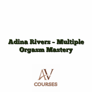 Adina Rivers - Multiple Orgasm Mastery