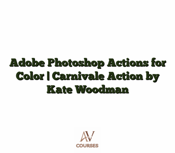 Adobe Photoshop Actions for Color | Carnivale Action by Kate Woodman