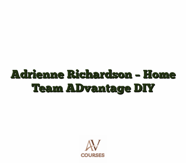 Adrienne Richardson - Home Team ADvantage DIY