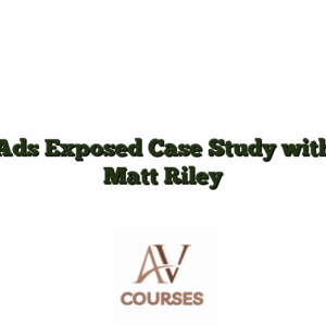 Ads Exposed Case Study with Matt Riley
