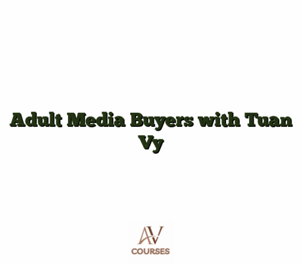 Adult Media Buyers with Tuan Vy