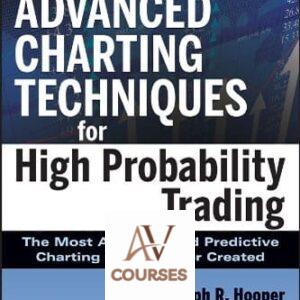 Advanced Charting Techniques for High Probability Trading: The Most Accurate And Predictive Charting Method Ever Created