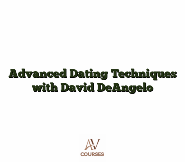 Advanced Dating Techniques with David DeAngelo