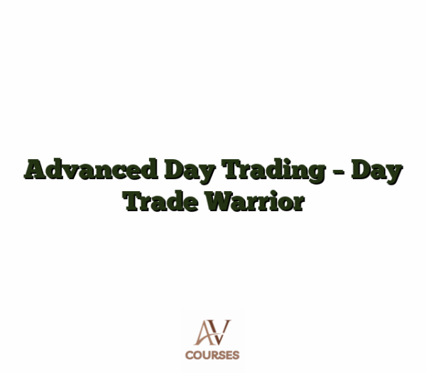Advanced Day Trading - Day Trade Warrior