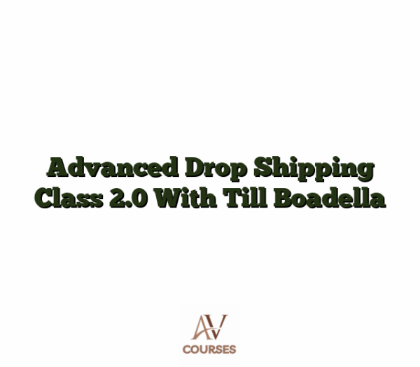 Advanced Drop Shipping Class 2.0 With Till Boadella