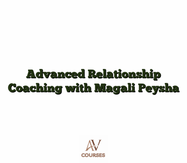 Advanced Relationship Coaching with Magali Peysha