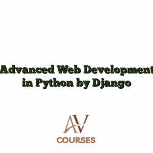 Advanced Web Development in Python by Django
