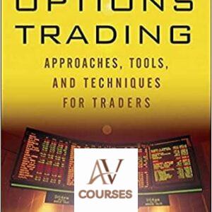 Advanced Options Trading: Approaches, Tools, and Techniques for Professionals Traders