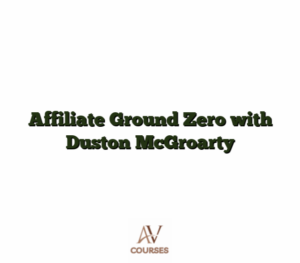 Affiliate Ground Zero with Duston McGroarty