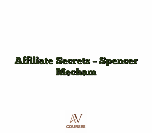 Affiliate Secrets - Spencer Mecham
