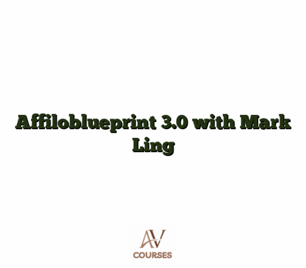 Affiloblueprint 3.0 with Mark Ling