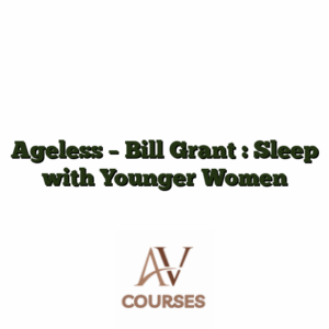 Ageless - Bill Grant : Sleep with Younger Women