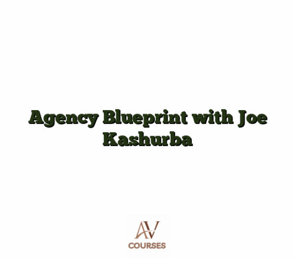 Agency Blueprint with Joe Kashurba