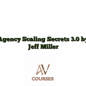 Agency Scaling Secrets 3.0 by Jeff Miller