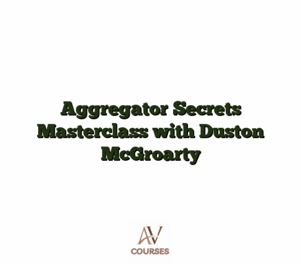 Aggregator Secrets Masterclass with Duston McGroarty