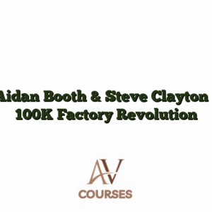 Aidan Booth & Steve Clayton - 100K Factory Revolution