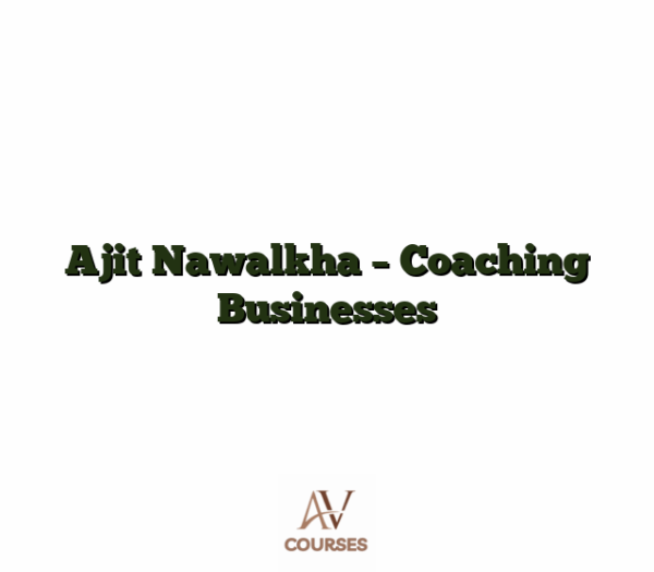 Ajit Nawalkha - Coaching Businesses