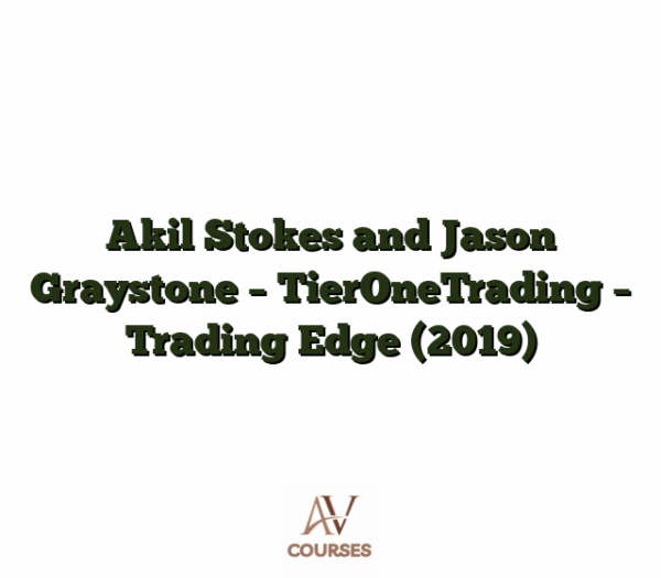 Akil Stokes and Jason Graystone - TierOneTrading - Trading Edge (2019)