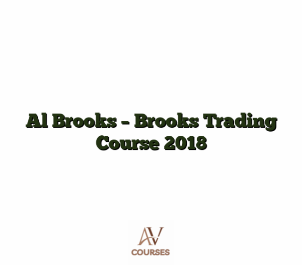 Al Brooks - Brooks Trading Course 2018