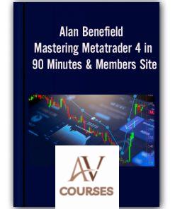 Alan Benefield – Mastering Metatrader 4 in 90 Minutes & Members Site