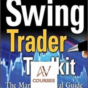 The Master Swing Trader Toolkit: The Market Survival Guide