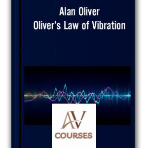 Alan Oliver – Oliver’s Law of Vibration