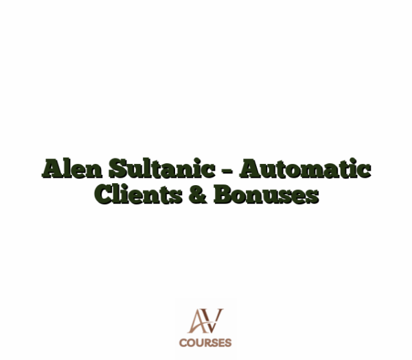 Alen Sultanic - Automatic Clients & Bonuses