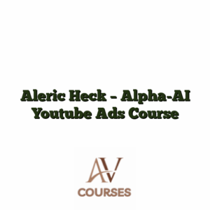 Aleric Heck - Alpha-AI Youtube Ads Course