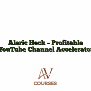 Aleric Heck - Profitable YouTube Channel Accelerator
