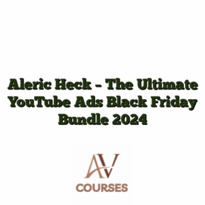 Aleric Heck - The Ultimate YouTube Ads Black Friday Bundle 2024