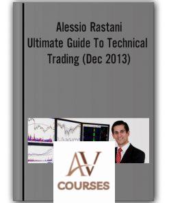 Alessio Rastani – Ultimate Guide To Technical Trading (Dec 2013)