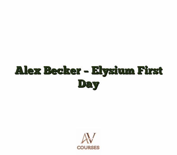 Alex Becker - Elysium First Day