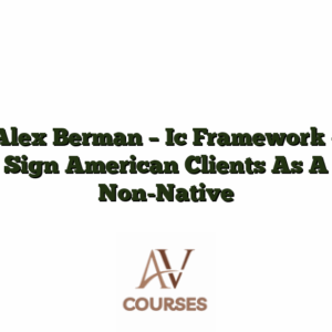 Alex Berman - Ic Framework - Sign American Clients As A Non-Native
