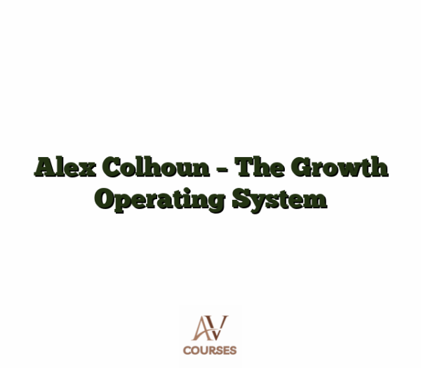 Alex Colhoun - The Growth Operating System