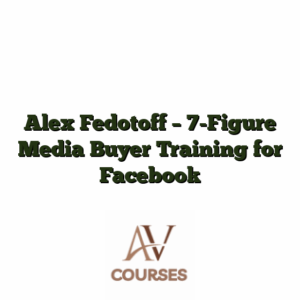 Alex Fedotoff - 7-Figure Media Buyer Training for Facebook