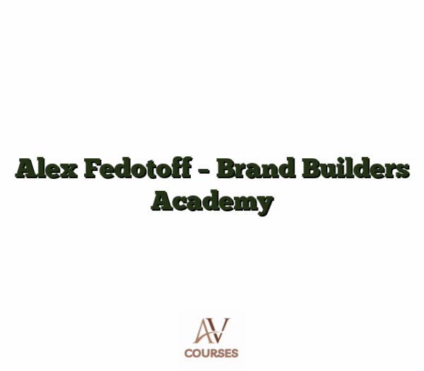 Alex Fedotoff - Brand Builders Academy
